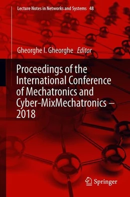 Abbildung von Gheorghe | Proceedings of the International Conference of Mechatronics and Cyber-MixMechatronics - 2018 | 1. Auflage | 2018 | beck-shop.de