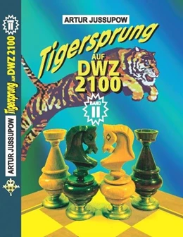 Abbildung von Jussupow, A: Tigersprung auf DWZ 2100 | 1. Auflage | | beck-shop.de