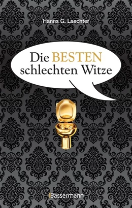 Abbildung von Laechter | Die besten schlechten Witze. So schlecht, dass sie schon wieder gut sind | 1. Auflage | 2018 | beck-shop.de