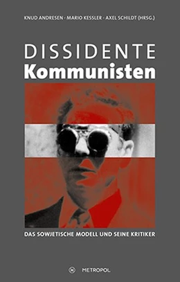 Abbildung von Andresen / Kessler | Dissidente Kommunisten | 1. Auflage | 2018 | beck-shop.de