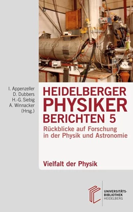 Abbildung von Appenzeller / Dubbers | Heidelberger Physiker berichten / Vielfalt der Physik | 1. Auflage | 2018 | beck-shop.de