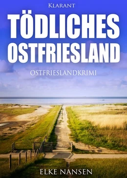 Abbildung von Nansen | Tödliches Ostfriesland. Ostfrieslandkrimi | 1. Auflage | 2018 | beck-shop.de