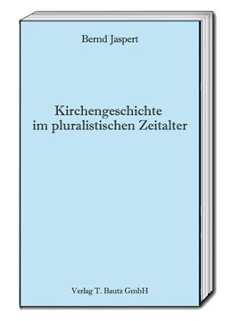 Abbildung von Jaspert | Kirchengeschichte im pluralistischen Zeitalter | 1. Auflage | 2018 | beck-shop.de