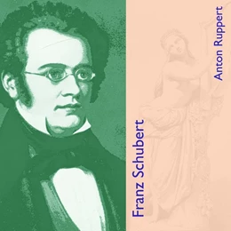 Abbildung von Ruppert | Franz Schubert | 1. Auflage | 2018 | beck-shop.de