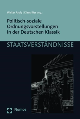 Abbildung von Pauly / Ries | Politisch-soziale Ordnungsvorstellungen in der Deutschen Klassik | 1. Auflage | 2018 | 119 | beck-shop.de