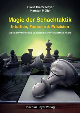 Abbildung von Meyer / Müller | Magie der Schachtaktik | 1. Auflage | 2018 | beck-shop.de