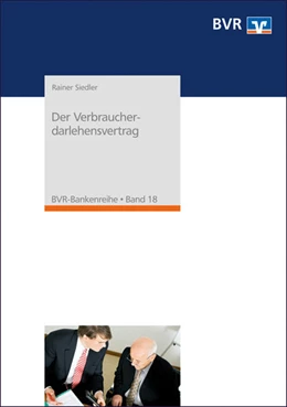 Abbildung von Siedler / Bundesverband der Deutschen Volksbanken und Raiffeisenbanken e. V. (BVR) | Der Verbraucherdarlehensvertrag | 6. Auflage | 2018 | beck-shop.de