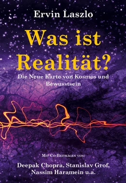 Abbildung von Laszlo | Was ist Realität? Die Neue Karte von Kosmos und Bewusstsein | 1. Auflage | 2018 | beck-shop.de