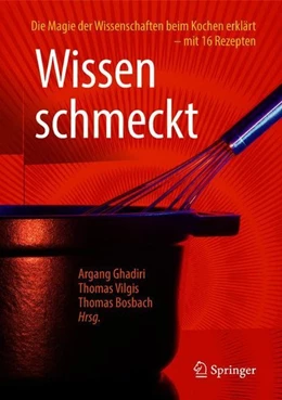 Abbildung von Ghadiri / Vilgis | Wissen schmeckt | 1. Auflage | 2018 | beck-shop.de