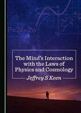 Abbildung von The Mind’s Interaction with the Laws of Physics and Cosmology | 1. Auflage | 2018 | beck-shop.de