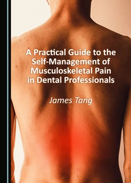 Abbildung von A Practical Guide to the Self-Management of Musculoskeletal Pain in Dental Professionals | 1. Auflage | 2018 | beck-shop.de