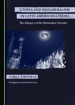 Abbildung von Utopia and Neoliberalism in Latin American Cinema | 1. Auflage | 2018 | beck-shop.de