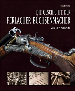 Abbildung von Jernej | Die Geschichte der Ferlacher Büchsenmacher | 1. Auflage | 2018 | beck-shop.de