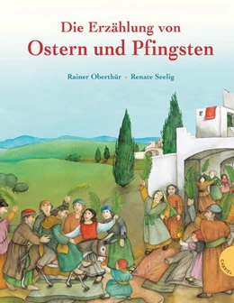 Abbildung von Oberthür | Die Erzählung von Ostern und Pfingsten | 1. Auflage | 2019 | beck-shop.de