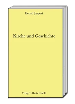 Abbildung von Jaspert | Kirche und Geschichte | 1. Auflage | 2018 | beck-shop.de