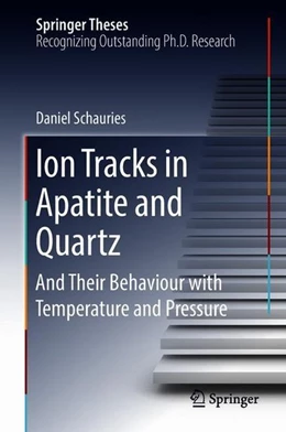 Abbildung von Schauries | Ion Tracks in Apatite and Quartz | 1. Auflage | 2018 | beck-shop.de