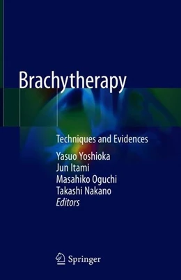 Abbildung von Yoshioka / Itami | Brachytherapy | 1. Auflage | 2018 | beck-shop.de