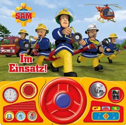 Abbildung von Im Einsatz! - Soundbuch - Feuerwehrmann Sam - Pappbilderbuch mit beweglichem Lenkrad und 13 lustigen Geräuschen für Kinder ab 3 Jahren | 1. Auflage | 2018 | beck-shop.de