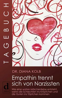 Abbildung von Kolb | Tagebuch: Empathin trennt sich von Narzissten | 1. Auflage | 2018 | beck-shop.de