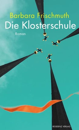 Abbildung von Frischmuth | Die Klosterschule | 5. Auflage | 2018 | beck-shop.de