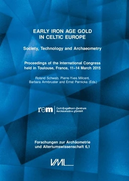 Abbildung von Pernicka / Schwab | Early Iron Age Gold in Celtic Europe | 1. Auflage | 2018 | beck-shop.de