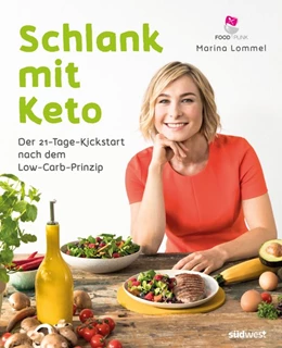 Abbildung von Lommel | Schlank mit Keto: Der 21-Tage-Kickstart nach dem Low-Carb-Prinzip | 1. Auflage | 2018 | beck-shop.de