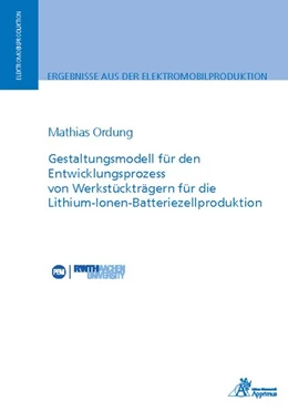 Abbildung von Ordung | Gestaltungsmodell für den Entwicklungsprozess von Werkstückträgern für die Lithium-Ionen-Batteriezellproduktion | 1. Auflage | 2018 | beck-shop.de