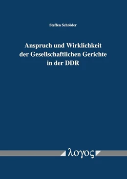 Abbildung von Schröder | Anspruch und Wirklichkeit der Gesellschaftlichen Gerichte in der DDR | 1. Auflage | 2018 | beck-shop.de