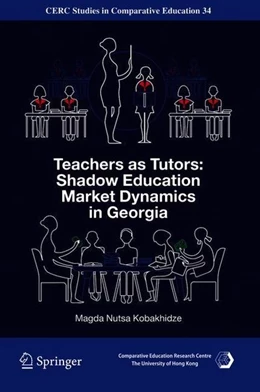 Abbildung von Kobakhidze | Teachers as Tutors: Shadow Education Market Dynamics in Georgia | 1. Auflage | 2018 | beck-shop.de