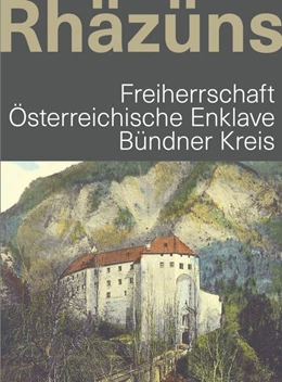 Abbildung von Verein Centenarfeier Herrschaft Rhäzüns 2019 / Institut für Kulturforschung Graubünden | Rhäzüns | 1. Auflage | 2018 | beck-shop.de