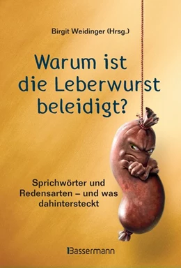 Abbildung von Weidinger | Warum ist die Leberwurst beleidigt? | 1. Auflage | 2018 | beck-shop.de