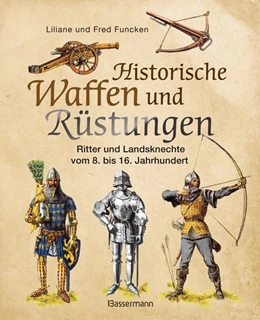 Abbildung von Funcken | Historische Waffen und Rüstungen | 1. Auflage | 2018 | beck-shop.de