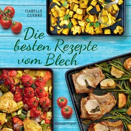 Abbildung von Guerre | Die besten Rezepte vom Blech für Hauptgerichte und Desserts | 1. Auflage | 2018 | beck-shop.de
