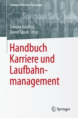 Abbildung von Kauffeld / Spurk | Handbuch Karriere und Laufbahnmanagement | 1. Auflage | 2018 | beck-shop.de
