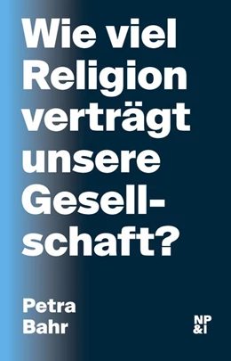 Abbildung von Bahr | Wie viel Religion verträgt unsere Gesellschaft? | 1. Auflage | 2018 | beck-shop.de