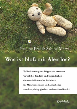 Abbildung von Frei / Marya | Was ist bloß mit Alex los? | 1. Auflage | 2018 | beck-shop.de