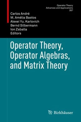 Abbildung von André / Bastos | Operator Theory, Operator Algebras, and Matrix Theory | 1. Auflage | 2018 | beck-shop.de