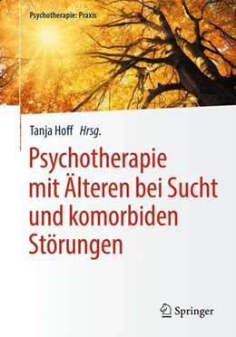 Abbildung von Hoff | Psychotherapie mit Älteren bei Sucht und komorbiden Störungen | 1. Auflage | 2018 | beck-shop.de