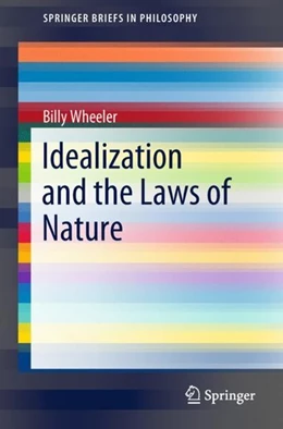 Abbildung von Wheeler | Idealization and the Laws of Nature | 1. Auflage | 2018 | beck-shop.de