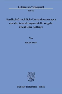 Abbildung von Meiß | Gesellschaftsrechtliche Umstrukturierungen und die Auswirkungen auf die Vergabe öffentlicher Aufträge | 1. Auflage | 2018 | 3 | beck-shop.de