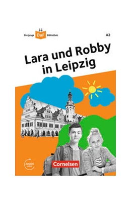 Abbildung von Banas / Kiesele | Die junge DaF-Bibliothek: Lara und Robby in Leipzig,A2 | 1. Auflage | 2018 | beck-shop.de