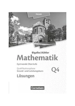 Abbildung von Bigalke / Köhler | Bigalke/Köhler: Mathematik - Grund- und Leistungskurs 4. Halbjahr - Hessen - Band Q4. Lösungen zum Schülerbuch | 1. Auflage | 2019 | beck-shop.de