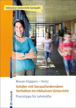 Abbildung von Breuer-Küppers / Hintz | Schüler mit herausforderndem Verhalten im inklusiven Unterricht | 1. Auflage | 2018 | beck-shop.de