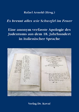 Abbildung von Arnold | Es brennt alles wie Schwefel im Feuer – Eine anonym verfasste Apologie des Judentums aus dem 18. Jahrhundert in italienischer Sprache | 1. Auflage | 2018 | 11 | beck-shop.de