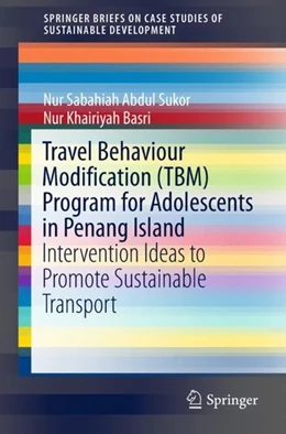 Abbildung von Sukor / Basri | Travel Behaviour Modification (TBM) Program for Adolescents in Penang Island | 1. Auflage | 2018 | beck-shop.de