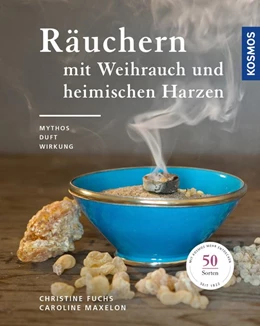 Abbildung von Fuchs / Maxelon | Räuchern mit Weihrauch und heimischen Harzen | 1. Auflage | 2018 | beck-shop.de