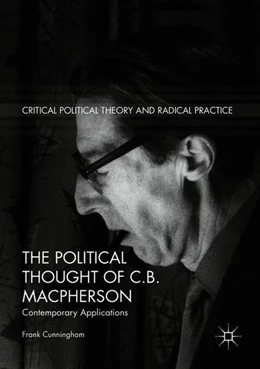 Abbildung von Cunningham | The Political Thought of C.B. Macpherson | 1. Auflage | 2018 | beck-shop.de