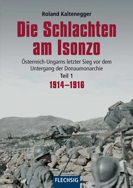 Abbildung von Kaltenegger | Die Schlachten am Isonzo | 1. Auflage | 2018 | beck-shop.de