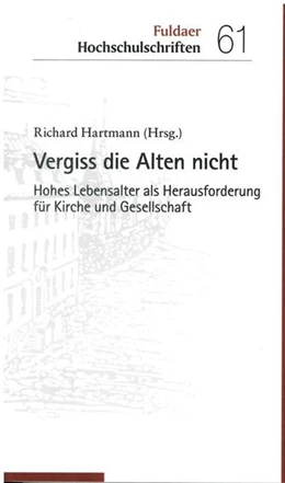 Abbildung von Hartmann | Vergiss die Alten nicht | 1. Auflage | 2018 | beck-shop.de