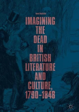 Abbildung von McAllister | Imagining the Dead in British Literature and Culture, 1790-1848 | 1. Auflage | 2018 | beck-shop.de